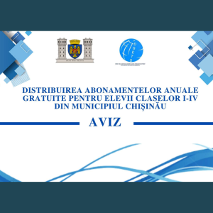 Aprobarea mecanismului de distribuire a abonamentelor anuale pentru elevii claselor I-IV din municipiul Chișinău